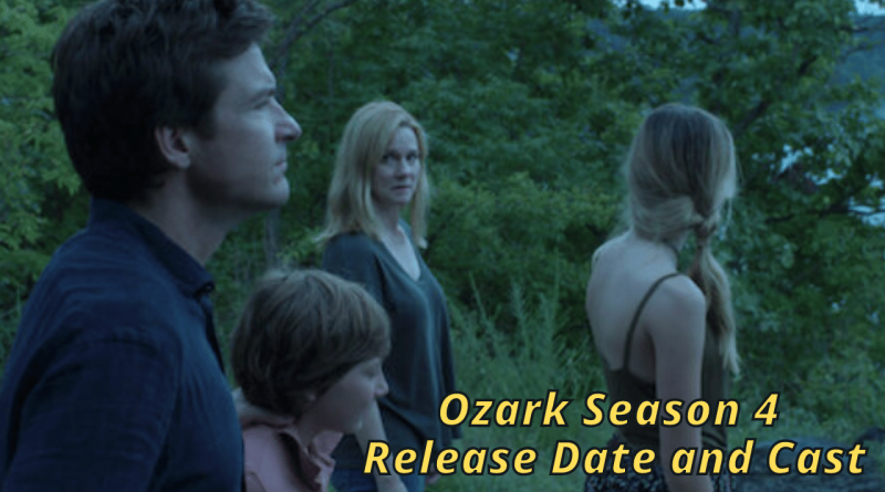 Ozark Season 4 Release Date and Cast