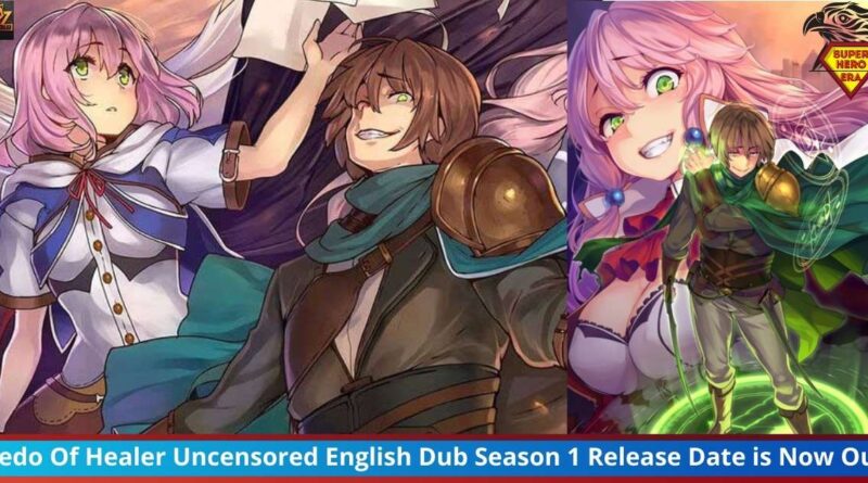 _Redo Of Healer Uncensored English Dub Season 1 Release Date is Now Out