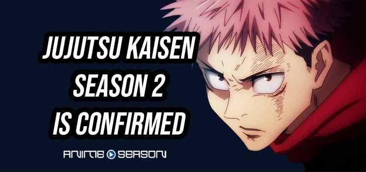 Officially Confirmed Jujutsu Kaisen Season 2 Will Be Happening