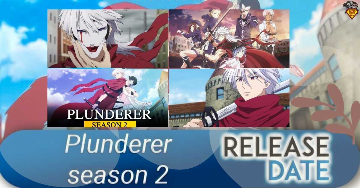 PLUNDERER SEASON 2- All About The Anime