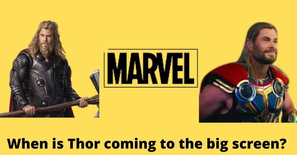 When is Thor coming to the big screen? 