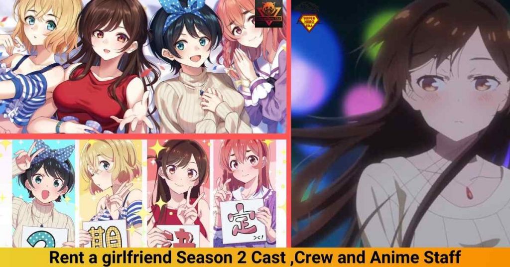 Rent a girlfriend Season 2 Cast ,Crew and Anime Staff