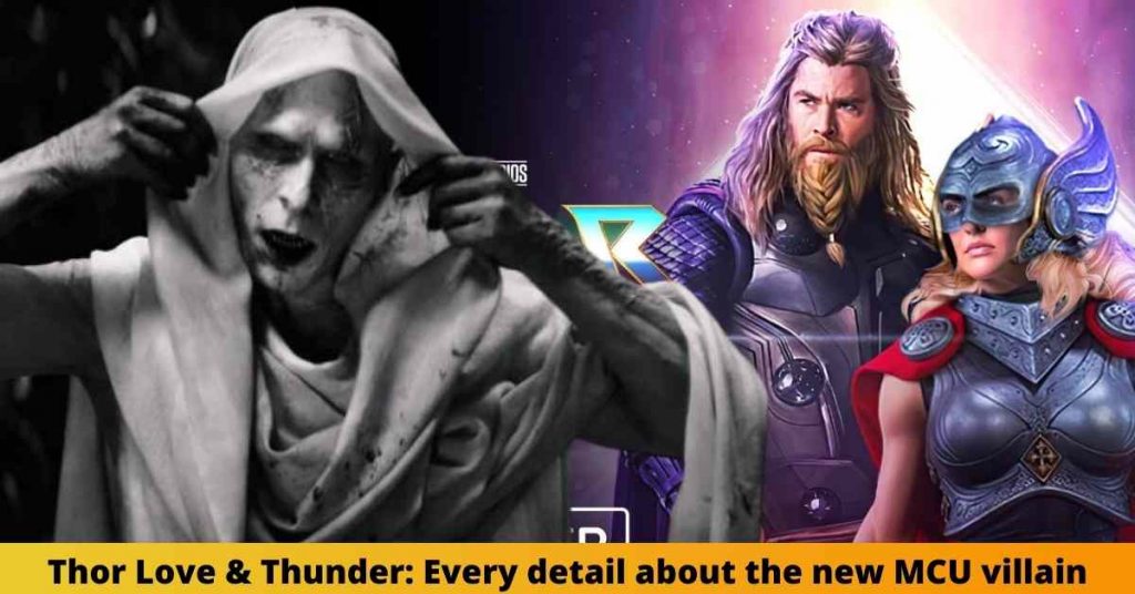 Thor Love & Thunder Every detail about the new MCU villain