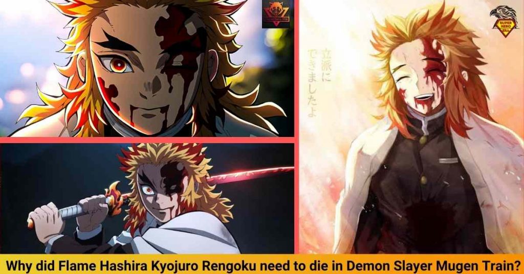Why did Flame Hashira Kyojuro Rengoku need to die in Demon Slayer Mugen Train