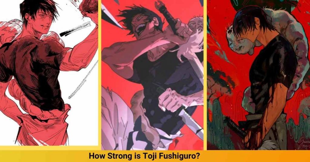 How Strong is Toji Fushiguro