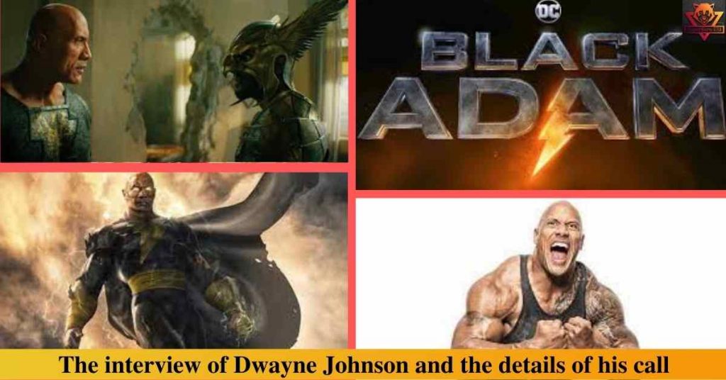 The interview of Dwayne Johnson and the details of his call (1)
