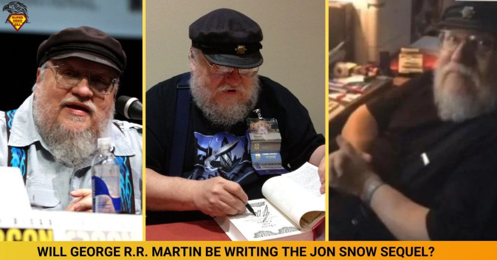WILL GEORGE R.R. MARTIN BE WRITING THE JON SNOW SEQUEL