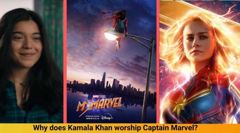 Why does Kamala Khan worship Captain Marvel