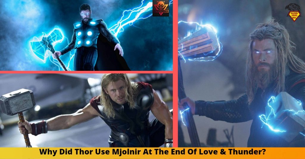 Why Did Thor Use Mjolnir and not Stormbreaker At The End Of Love & Thunder?