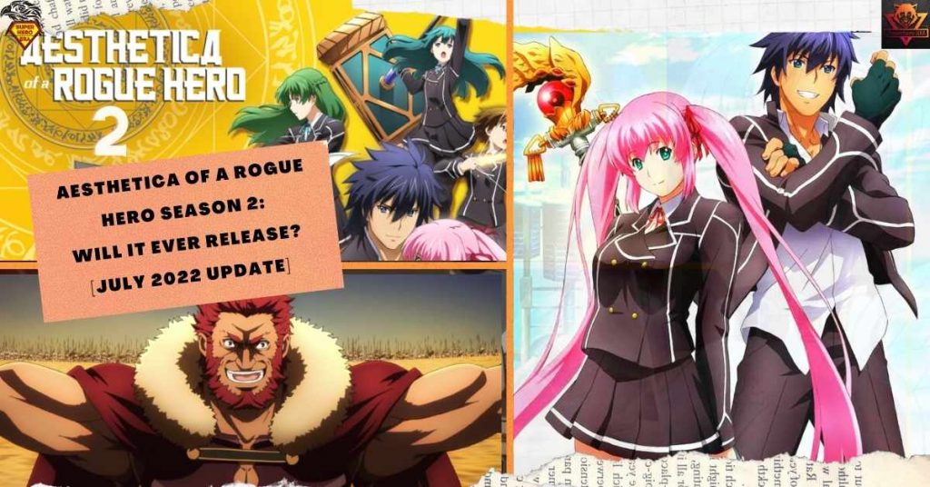 AESTHETICA OF A ROGUE HERO SEASON 2 WILL IT EVER RELEASE [JULY 2022 UPDATE]