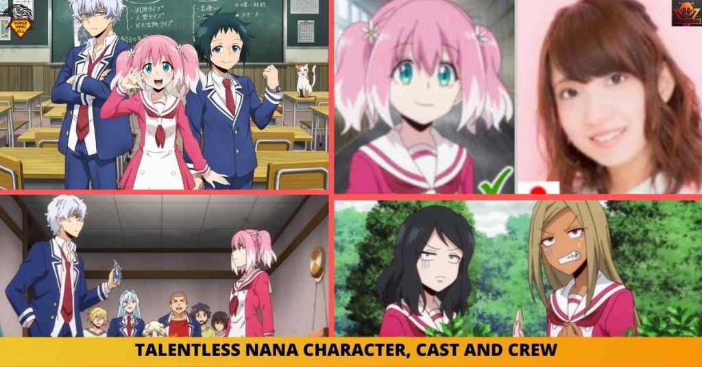 TALENTLESS NANA CHARACTER, CAST AND CREW