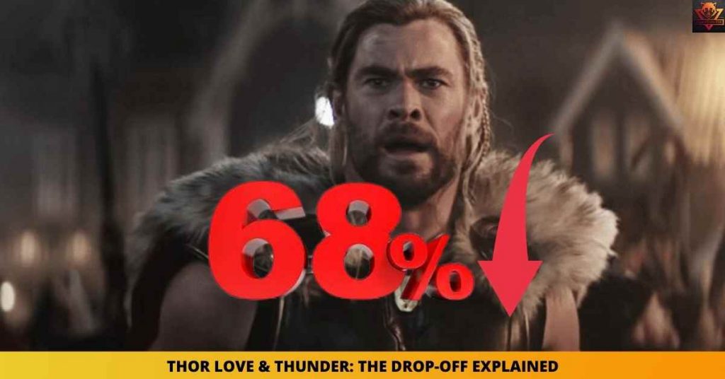 THOR LOVE & THUNDER THE DROP-OFF EXPLAINED