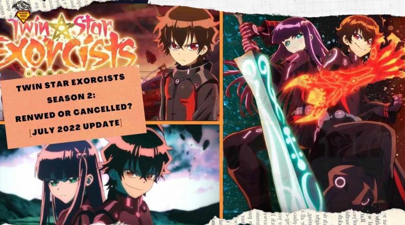 TWIN STAR EXORCISTS SEASON 2 RENWED OR CANCELLED [JULY 2022 UPDATE]