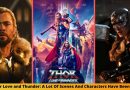 Thor Love and Thunder: A Lot Of Scenes And Characters Have Been Cut From The Movie