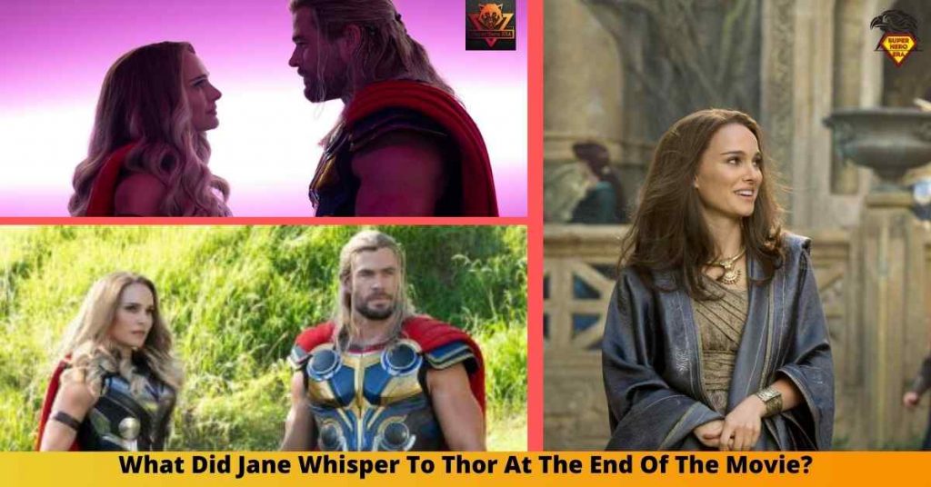What did Jane Whisper to Thor??