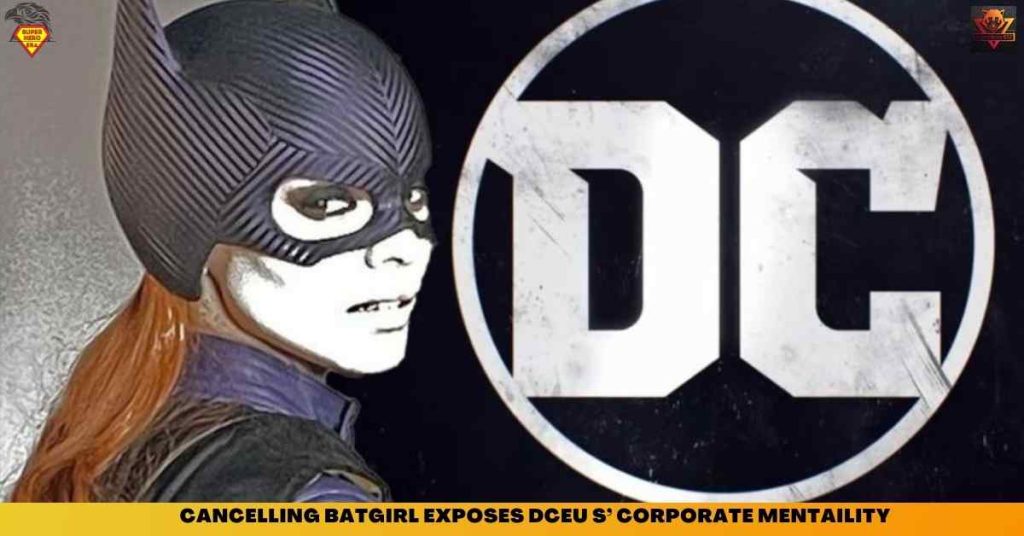 CANCELLING BATGIRL EXPOSES DCEU S CORPORATE MENTAILITY 1