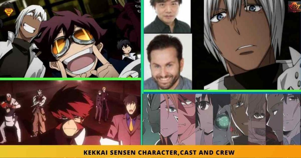 KEKKAI SENSEN CHARACTER,CAST AND CREW