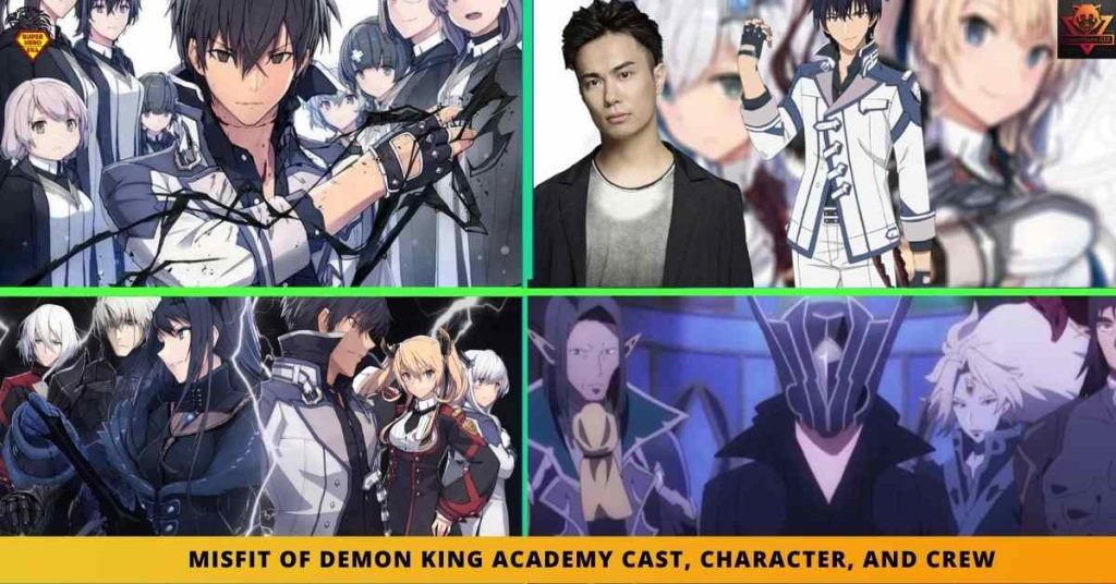 MISFIT OF DEMON KING ACADEMY CAST, CHARACTER, AND CREW