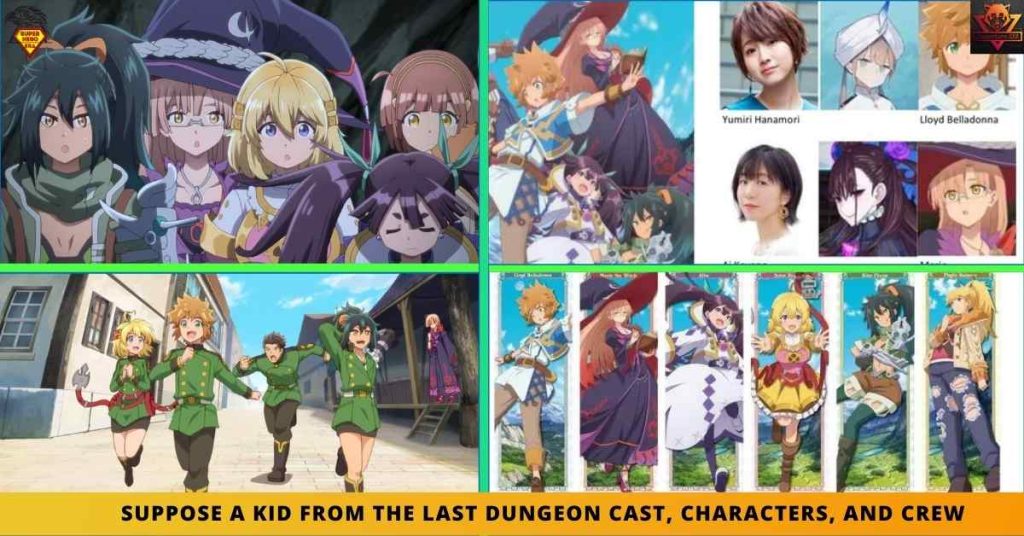 SUPPOSE A KID FROM THE LAST DUNGEON CAST, CHARACTERS, AND CREW
