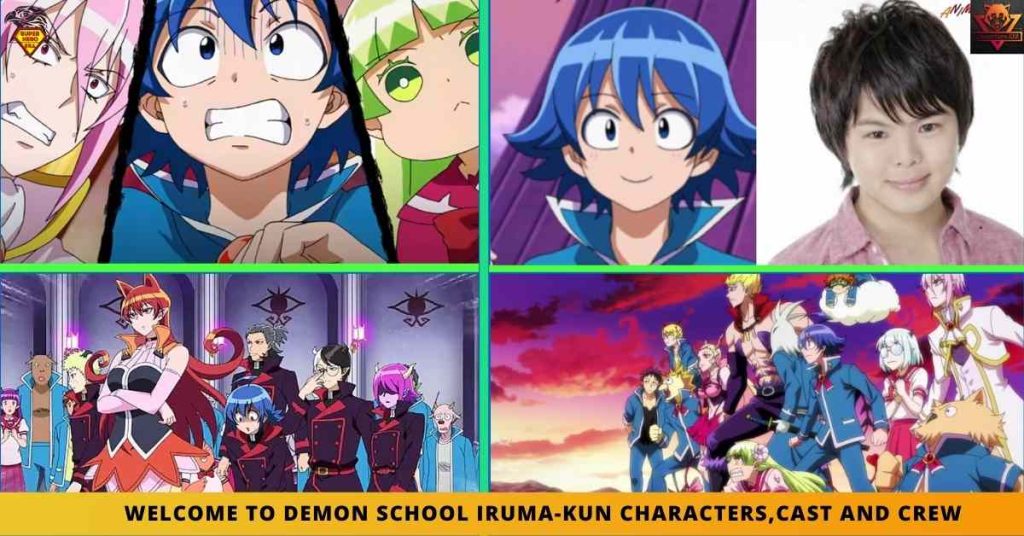 welcome to demon school iruma-kuN CHARACTERS,CAST AND CREW