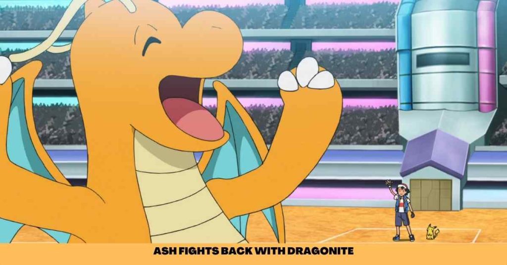 ASH FIGHTS BACK WITH DRAGONITE