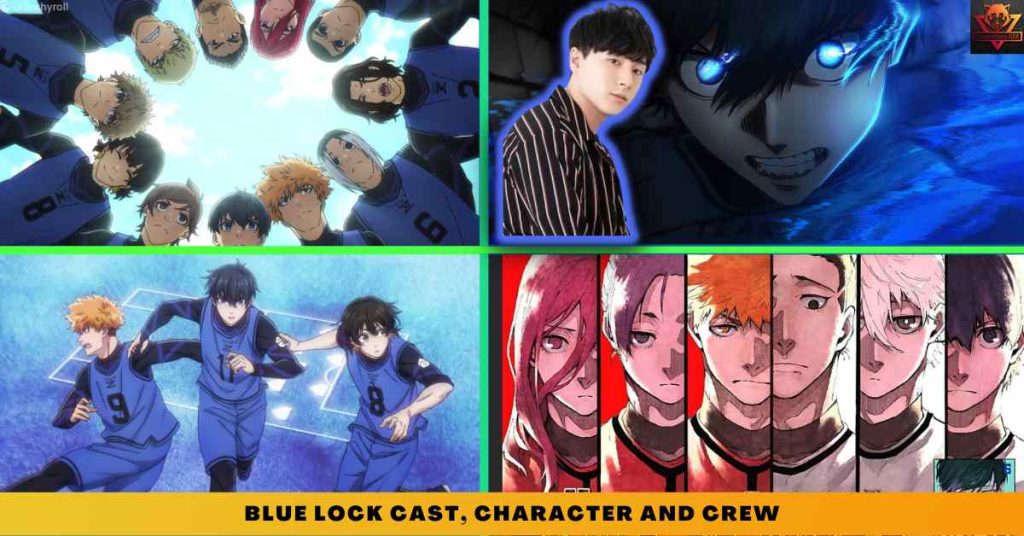 BLUE LOCK CAST, CHARACTER AND CREW