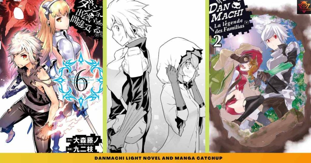 DanMachi LIGHT NOVEL AND manga CATCHUP