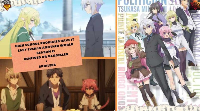 High School Prodigies Have It Easy Even In Another World Season 2 RENEWED OR CANCELLED + SPOILERS