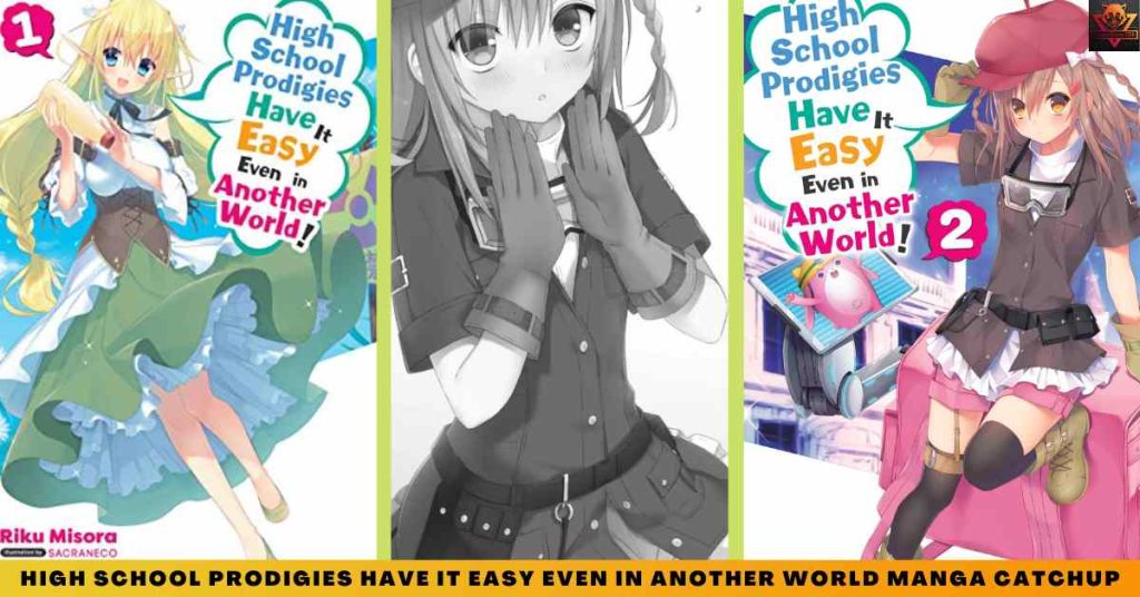 High School Prodigies Have It Easy Even In Another World manga CATCHUP
