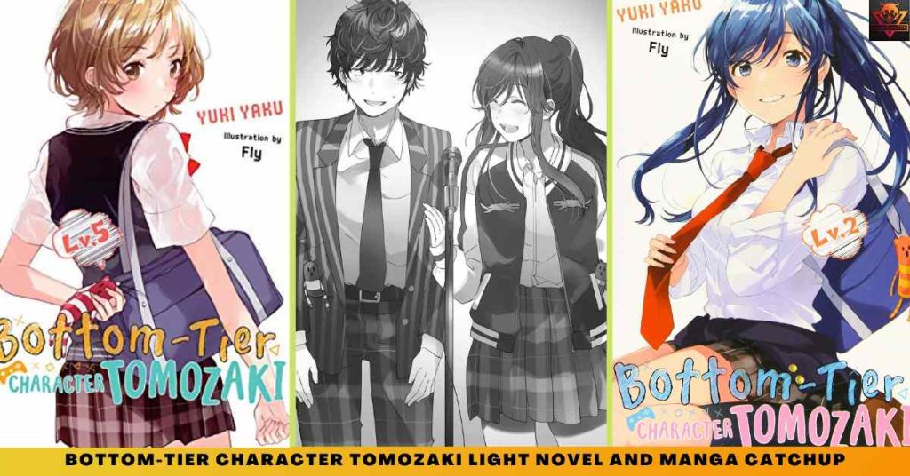 Bottom-Tier Character Tomozaki LIGHT NOVEL AND MANGA CATCHUP