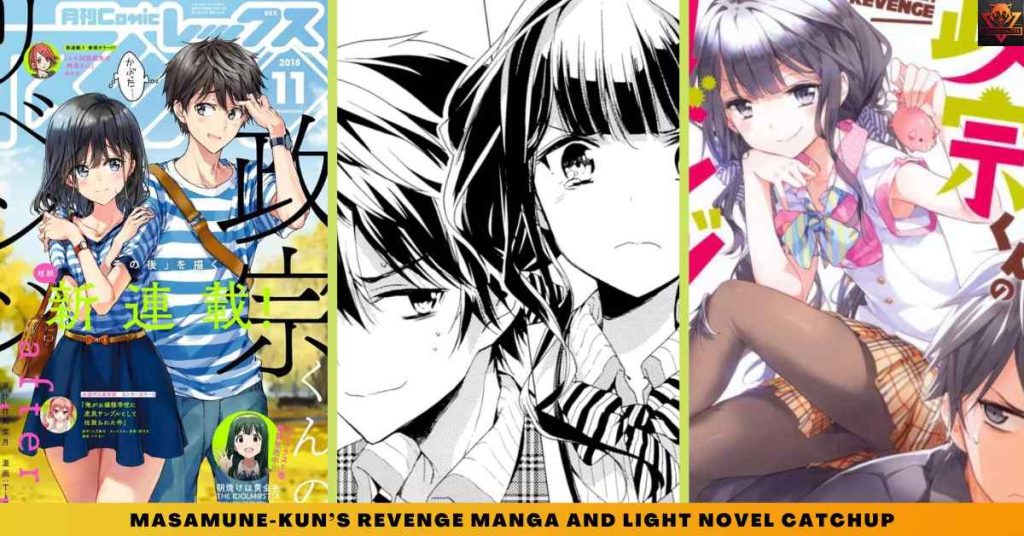 Masamune-kun’s Revenge manga AND LIGHT NOVEL CATCHUP