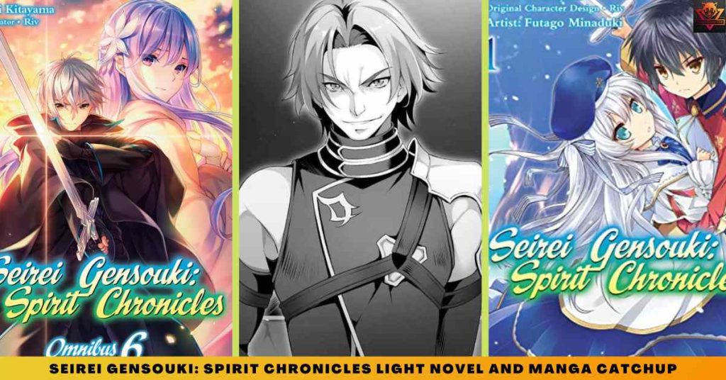 Seirei Gensouki Spirit Chronicles LIGHT NOVEL AND manga CATCHUP