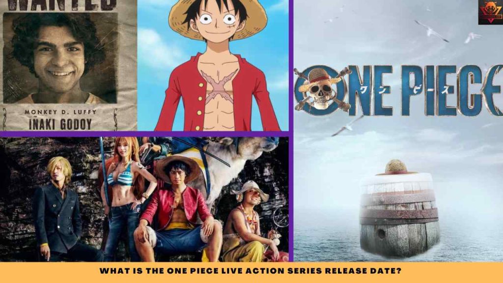 WHAT IS THE One Piece Live Action series elease date