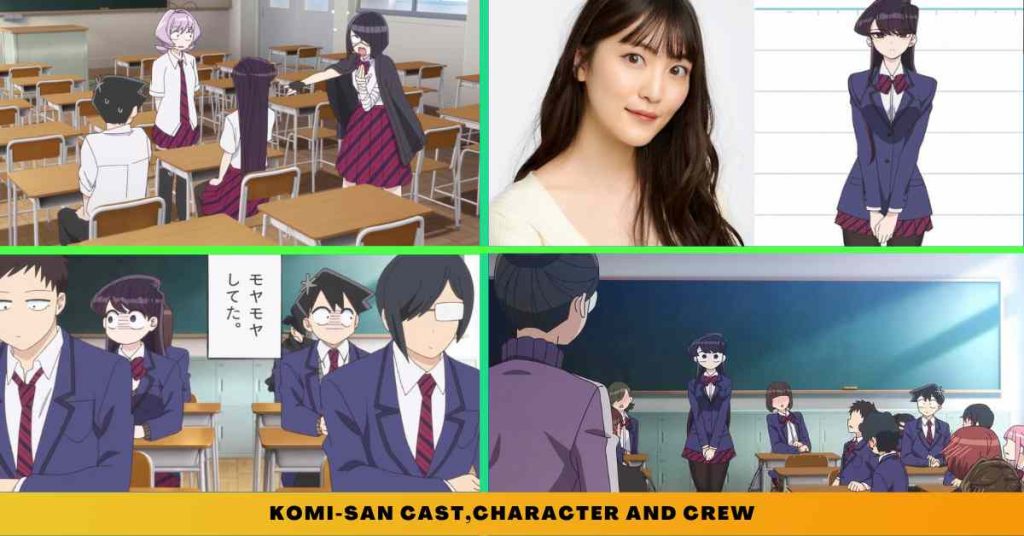 Komi-san CAST,CHARACTER AND CREW