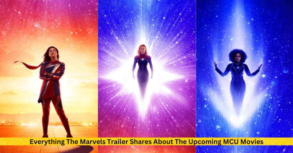 Everything The Marvels Trailer Shares About The Upcoming MCU Movies