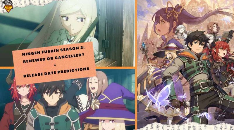 Ningen Fushin Season 2 Renewed or Cancelled + Release Date Predictions