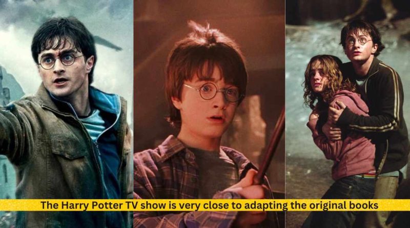 The Harry Potter TV show is very close to adapting the original books