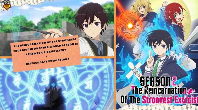 The Reincarnation of the Strongest Exorcist in Another World Season 2 Renewed or Cancelled + Release Date Predictions