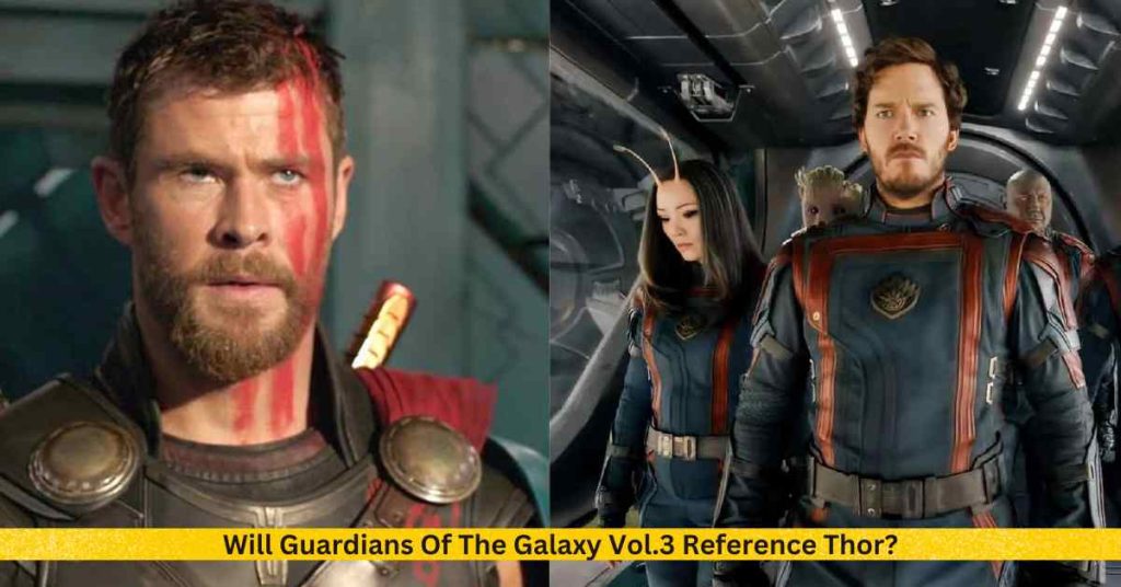 Will Guardians Of The Galaxy Vol.3 Reference Thor