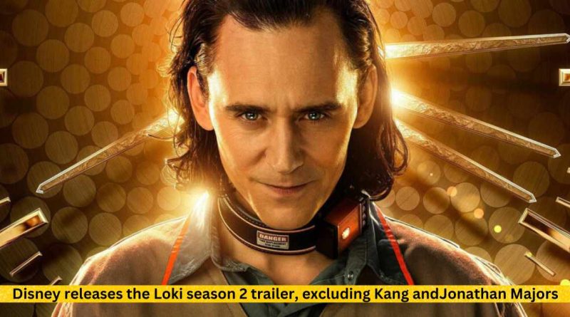 Disney releases the Loki season 2 trailer, excluding Kang andJonathan Majors