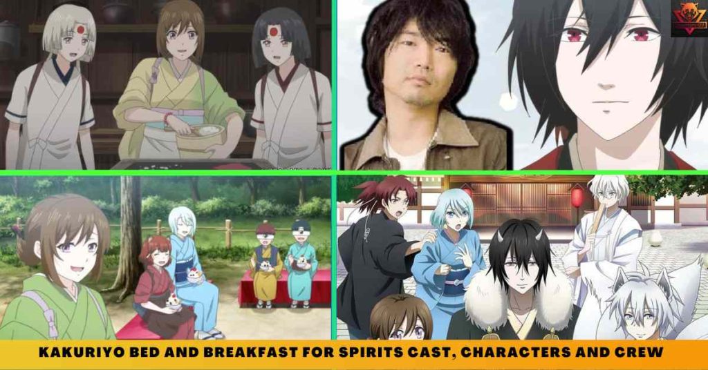 _ Kakuriyo Bed And Breakfast For Spirits CAST, CHARACTERS AND CREW