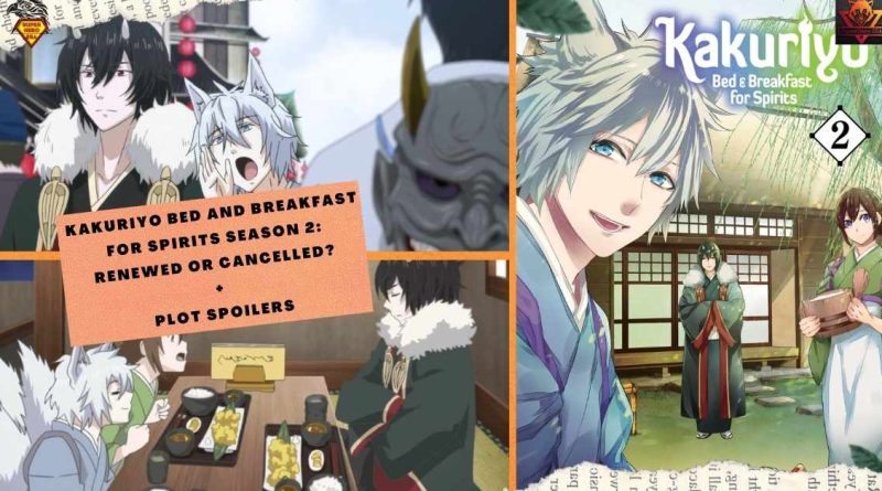 Kakuriyo Bed And Breakfast For Spirits Season 2 Renewed or Cancelled + Plot Spoilers