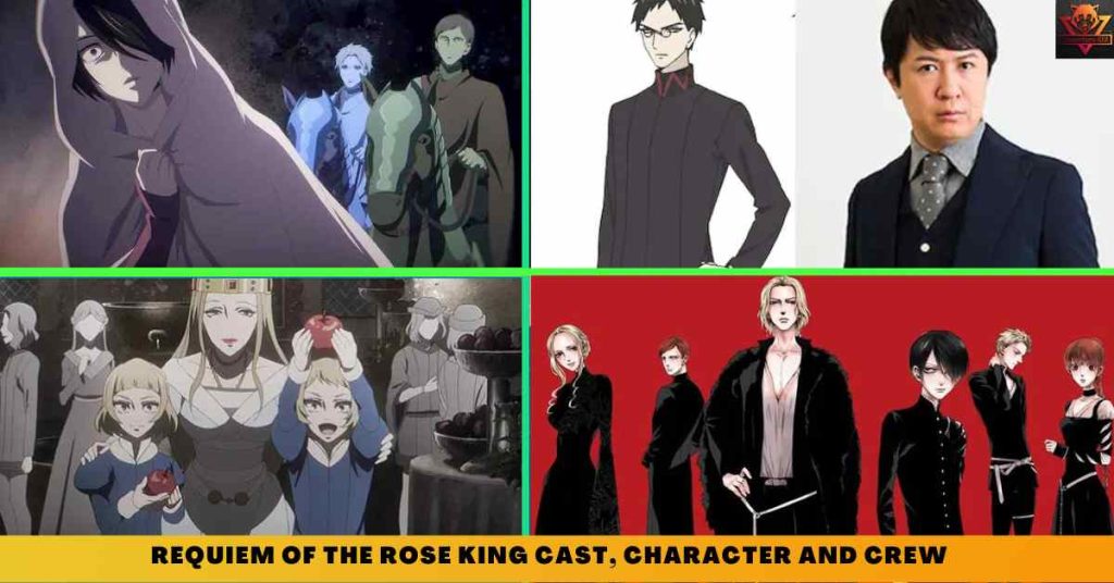 _Requiem of the Rose King CAST, CHARACTER AND CREW