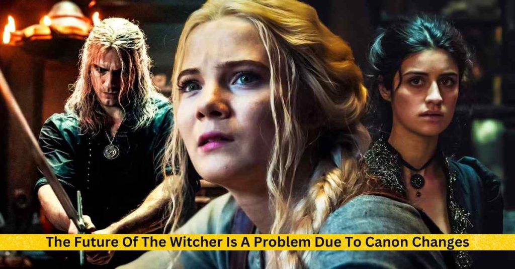 The Future Of The Witcher Is A Problem Due To Canon Changes