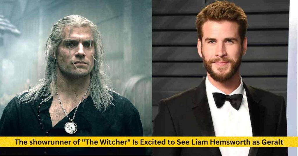 The showrunner of The Witcher Is Excited to See Liam Hemsworth as Geralt