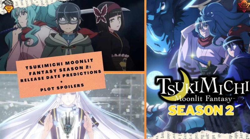 Tsukimichi Moonlit Fantasy season 2 RELEASE DATE PREDICTIONS + PLOT SPOILERS