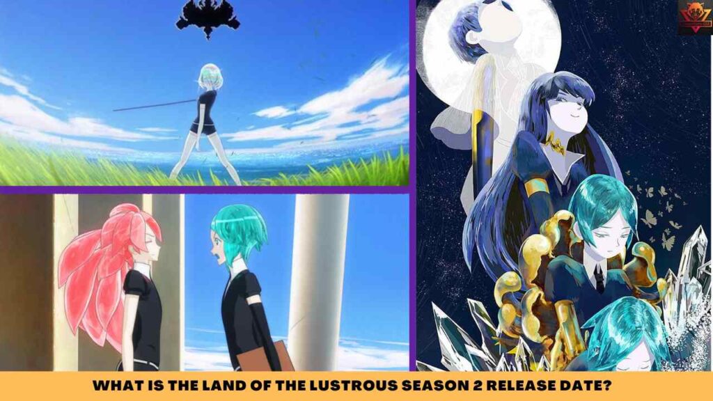 WHAT IS THE Land Of The Lustrous Season 2 RELEASE DATE
