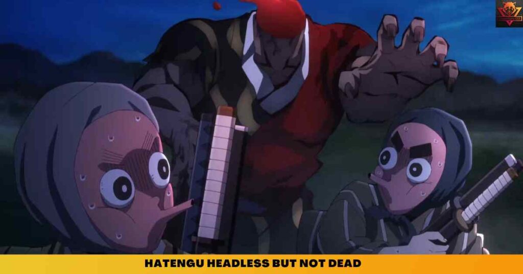HATENGU HEADLESS BUT NOT DEAD