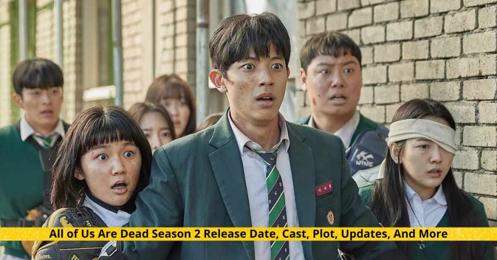 All of Us Are Dead Season 2 Release Date, Cast, Plot, Updates, And More