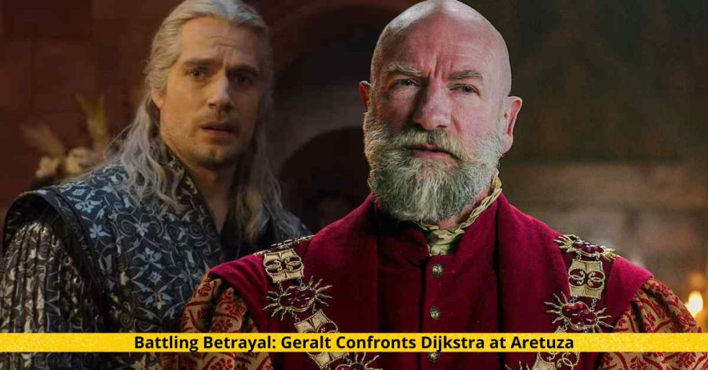 Battling Betrayal Geralt Confronts Dijkstra at Aretuza